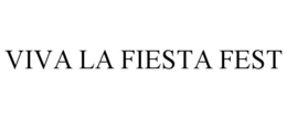 VIVA LA FIESTA FEST trademark