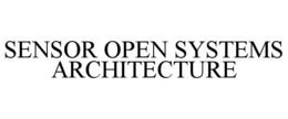 SENSOR OPEN SYSTEMS ARCHITECTURE trademark