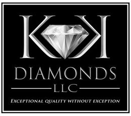 K K DIAMONDS LLC EXCEPTIONAL QUALITY WITHOUT EXCEPTION trademark