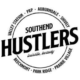 SOUTHEND HUSTLERS  LOUISVILLE, KENTUCKY VALLEY STATION · PRP · AUBURNDALE · SHIVELY BEECHMONT · PARK RIDGE · PRAIRIE VILLAGE trademark