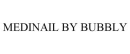 MEDINAIL BY BUBBLY trademark