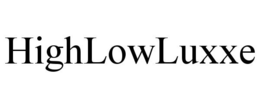 HIGHLOWLUXXE trademark