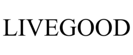 LIVEGOOD trademark