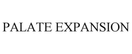 PALATE EXPANSION trademark