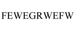 FEWEGRWEFW trademark