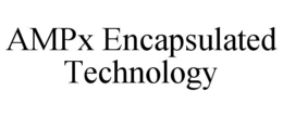 AMPX ENCAPSULATED TECHNOLOGY trademark