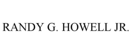 RANDY G. HOWELL JR. trademark