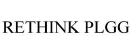RETHINK PLGG trademark