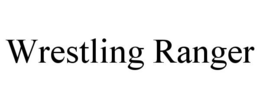 WRESTLING RANGER trademark