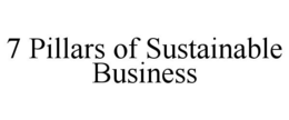 7 PILLARS OF SUSTAINABLE BUSINESS trademark