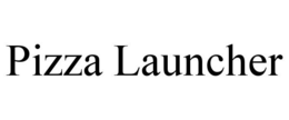 PIZZA LAUNCHER trademark