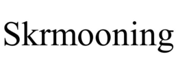 SKRMOONING trademark