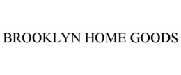 BROOKLYN HOME GOODS trademark