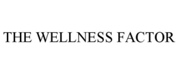 THE WELLNESS FACTOR trademark