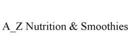 A_Z NUTRITION & SMOOTHIES trademark