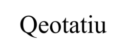 QEOTATIU trademark