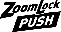 ZOOMLOCK PUSH trademark