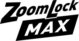 ZOOMLOCK MAX trademark