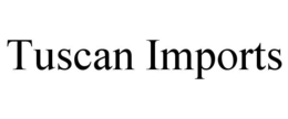 TUSCAN IMPORTS trademark