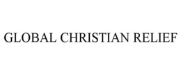 GLOBAL CHRISTIAN RELIEF trademark
