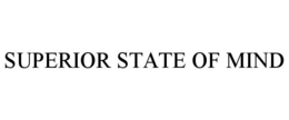 SUPERIOR STATE OF MIND trademark