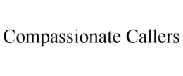 COMPASSIONATE CALLERS trademark