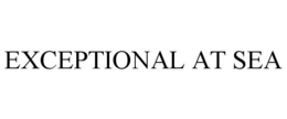 EXCEPTIONAL AT SEA trademark