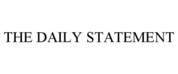 THE DAILY STATEMENT trademark