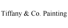 TIFFANY & CO. PAINTING trademark