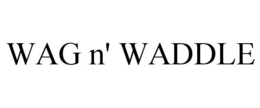 WAG N' WADDLE trademark