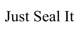 JUST SEAL IT trademark
