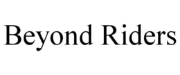 BEYOND RIDERS trademark
