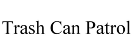 TRASH CAN PATROL trademark