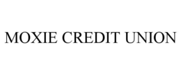 MOXIE CREDIT UNION trademark