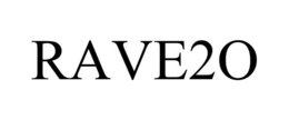 RAVE2O trademark