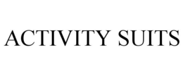 ACTIVITY SUITS trademark