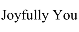 JOYFULLY YOU trademark