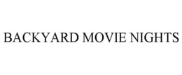 BACKYARD MOVIE NIGHTS trademark