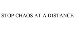 STOP CHAOS AT A DISTANCE trademark