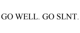 GO WELL. GO SLNT. trademark