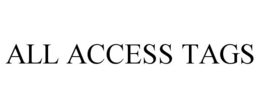 ALL ACCESS TAGS trademark
