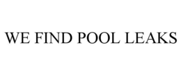 WE FIND POOL LEAKS trademark