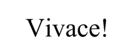 VIVACE! trademark