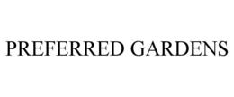 PREFERRED GARDENS trademark