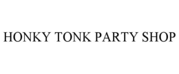 HONKY TONK PARTY SHOP trademark