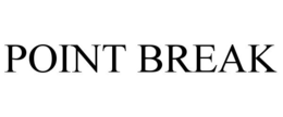 POINT BREAK trademark