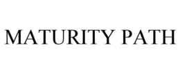 MATURITY PATH trademark
