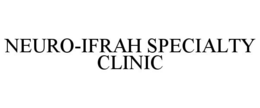 NEURO-IFRAH SPECIALTY CLINIC trademark