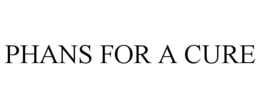 PHANS FOR A CURE trademark
