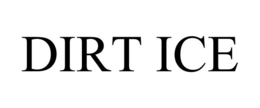 DIRT ICE trademark